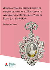 E-book, Bijoux anciens : un álbum inédito de dibujos de joyas en la Biblioteca di Archeologia e Storia dell'Arte de Roma (ca. 1680-1820), Editorial de la Universidad de Cantabria