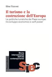 E-book, Il turismo e la costruzione dell'Europa : le politiche turistiche dei paesi europei tra sviluppo economico e soft power, Franco Angeli
