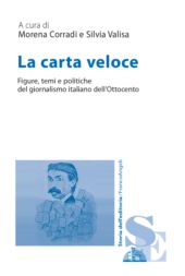 E-book, La carta veloce : figure, temi e politiche del giornalismo italiano dell'Ottocento, Franco Angeli