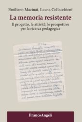 E-book, La memoria resistente : il progetto, le attività, le prospettive per la ricerca pedagogica, Macinai, Emiliano, Franco Angeli