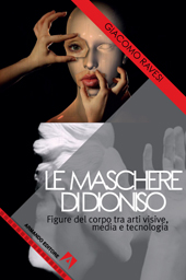 eBook, Le maschere di Dioniso : figure del corpo tra arti visive, media e tecnologia, Ravesi, Giacomo, Armando editore