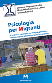 E-book, Psicologia per migranti : accoglienza e sostegno per rifugiati, profughi e richiedenti asilo, dall'emergenza all'integrazione, Armando editore