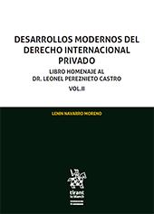 E-book, Desarrollos modernos del derecho internacional privado : libro homenaje al dr. Leonel Pereznieto Castro, vol. II, Tirant lo Blanch