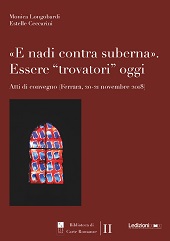eBook, "E nadi contra suberna" : essere "trovatori" oggi : atti di convegno (Ferrara, 20-21 novembre 2018), Ledizioni