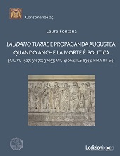 eBook, Laudatio Turiae e propaganda augustea : quando anche la morte è politica : (CIL VI, 1527; 31670; 37053; VI2, 41062; ILS 8393; FIRA III, 69), Ledizioni