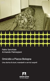 E-book, Omicidio a piazza Bologna : una storia di sicari, mandanti e servizi segreti, Sanvitale, Fabio, 1966-, Armando editore