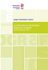 eBook, La creación de sociedades públicas a examen : una aproximación crítica, Fernández Torres, Isabel, Tirant lo Blanch