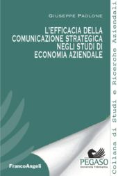 E-book, L' efficacia della comunicazione strategica negli studi di economia aziendale, Paolone, Giuseppe, Franco Angeli