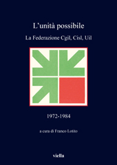 E-book, L'unità possibile : la Federazione Cgil, Cisl, Uil 1972-1984, Viella