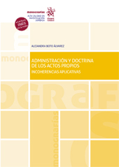 E-book, Administración y doctrina de los actos propios : incoherencias aplicativas, Boto Álvarez, Alejandra, Tirant lo Blanch