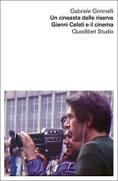 eBook, Un cineasta delle riserve : Gianni Celati e il cinema, Quodlibet