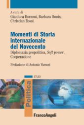 eBook, Momenti di storia internazionale del Novecento : diplomazia geopolitica, soft power, cooperazione, Franco Angeli