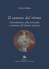 eBook, Il canone del ritmo : introduzione alla prosodia e metrica del latino classico, Biddau, Federico, Storia e letteratura