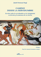 E-book, Camino desde la servidumbre : escritos sobre la servidumbre en la Antigüedad, su derrota y la amenaza de su retorno, Dykinson
