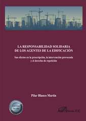 eBook, La responsabilidad solidaria de los agentes de la edificación : sus efectos en la prescripción, la intervención provocada y el derecho de repetición, Dykinson