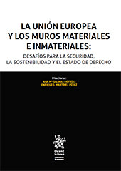 eBook, La Unión Europea y los muros materiales e inmateriales : desafíos para la seguridad, la sostenibilidad y el Estado de derecho, Tirant lo Blanch