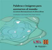 eBook, Palabras e imágenes para asomarnos al mundo : 25 autores iberoamericanos de libros álbum, Ediciones de la Universidad de Castilla-La Mancha