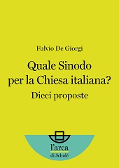 E-book, Quale sinodo per la chiesa italiana? : dieci proposte, De Giorgi, Fulvio, Scholé