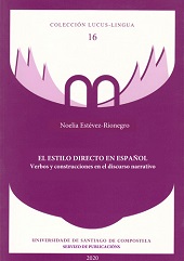 eBook, El estilo directo en español : verbos y construcciones en el discurso narrativo, Estévez Rionegro, Noelia, Universidad de Santiago de Compostela