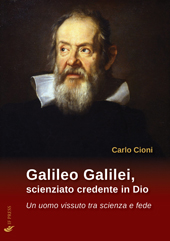 E-book, Galileo Galilei, scienziato credente in Dio : un uomo vissuto tra scienza e fede, Cioni, Carlo, If press