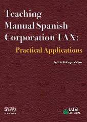 E-book, Teaching manual Spanish corporation TAX : practical application, Gallego Valero, Leticia, Universidad de Jaén