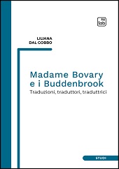 E-book, Madame Bovary e i Buddenbrook : traduzioni, traduttori, traduttrici, Dal Gobbo, Liliana, TAB edizioni
