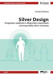 E-book, Silver design : progettare ambienti e dispositivi capacitanti al tempo della silver economy, Porfirione, Claudia, Genova University Press