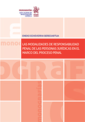 E-book, Las modalidades de responsabilidad penal de las personas jurídicas en el marco del Proceso Penal, Echeverria Bereciartua, Eneko, Tirant lo Blanch
