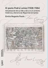 E-book, El poeta Pedro Laínez (1538-1584) : actualización de su vida y obra en el contexto histórico y literario de Miguel de Cervantes, Universidad de Alcalá
