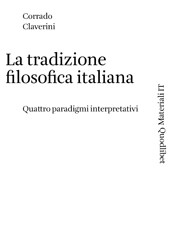 eBook, La tradizione filosofica italiana : quattro paradigmi interpretativi, Claverini, Corrado, Quodlibet