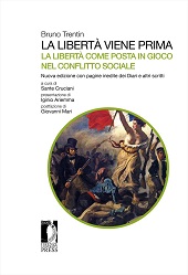 E-book, La libertà viene prima : la libertà come posta in gioco nel conflitto sociale, Trentin, Bruno, Firenze University Press