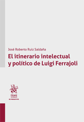 eBook, El itinerario intelectual y político de Luigi Ferrajoli, Ruiz Saldaña, José Roberto, Tirant lo Blanch
