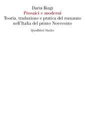 E-book, Prosaici e moderni : teoria, traduzione e pratica del romanzo nell'Italia del primo Novecento, Quodlibet