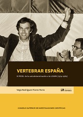 E-book, Vertebrar España : el PSOE : de la autodeterminación a la LOAPA (1974-1982), Rodríguez-Flores Parra, Vega, CSIC