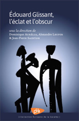 E-book, Edouard Glissant, l'eclat et l'obscure, Presses universitaires des Antilles