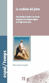 eBook, La erudición del pintor : Juan Interián de Ayala y los nuevos propósitos de la imagen religiosa en el Siglo de las Luces, Argelich, María Antonia, Edicions de la Universitat de Lleida