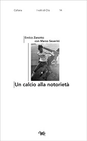 E-book, Un calcio alla notorietà, Zanotto, Enrico, 1961-, Aras edizioni