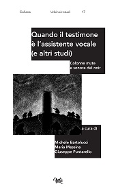 E-book, Quando il testimone è l'assistente vocale (e altri studi) : colonne mute e sonore del noir, Aras edizioni