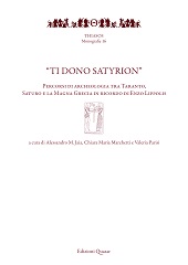 E-book, "Ti dono Satyrion" : percorsi di archeologia tra Taranto, Saturo e la Magna Grecia in ricordo di Enzo Lippolis, Edizioni Quasar