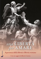 eBook, Una libertà per amare : esperienza della libertà e libertà cristiana, Bravo Pereira, Marcelo, IF Press