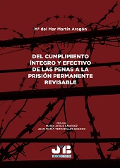 eBook, Del cumplimiento íntegro y efectivo de las penas a la prisión permanente revisable, Martín Aragón, María del Mar., J. M. Bosch Editor
