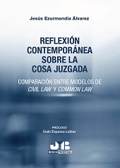 E-book, Reflexión contemporánea sobre la cosa juzgada : comparación entre modelos de Civil Law y Common Law, Ezurmendia Álvarez, Jesús, J. M. Bosch