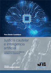 eBook, Justicia cautelar e inteligencia artificial : la alternativa a los atávicos heurísticos judiciales, J. M. Bosch