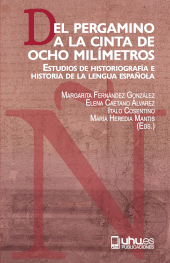 E-book, Del pergamino a la cinta de ocho milímetros : estudios de historiografía e historia de la lengua española, Universidad de Huelva