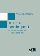 E-book, La prueba diabólica penal : entelequia normativa y prisión preventiva, J. M. Bosch
