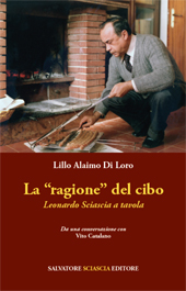 E-book, La ragione del cibo : Leonardo Sciascia a tavola : da una conversazione con Vito Catalano, Alaimo Di Loro, Lillo, 1964-, S. Sciascia