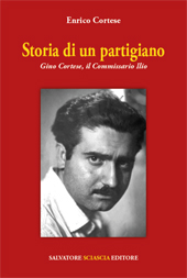 E-book, Storia di un partigiano : Gino Cortese, il commissario Ilio, S. Sciascia