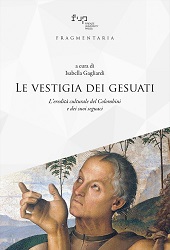 E-book, Le vestigia dei gesuati : l'eredità culturale del Colombini e dei suoi seguaci, Firenze University Press