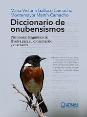E-book, Diccionario de onubensismos : patrimonio lingüístico de Huelva para su conservación y enseñanza, Galloso Camacho, María Victoria, Universidad de Huelva