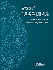 eBook, Deep learning : fundamentos, teoría y aplicación, Universidad de Huelva